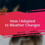 How I Adapted to Weather Changes