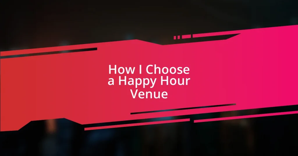 How I Choose a Happy Hour Venue