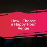 How I Choose a Happy Hour Venue