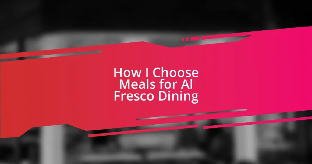 How I Choose Meals for Al Fresco Dining