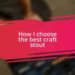 How I choose the best craft stout