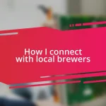 How I connect with local brewers