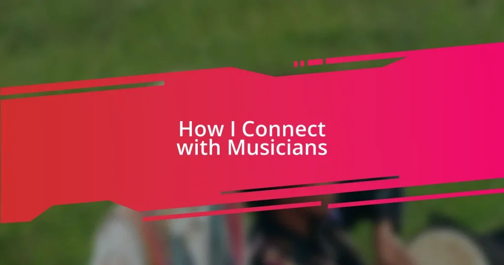 How I Connect with Musicians