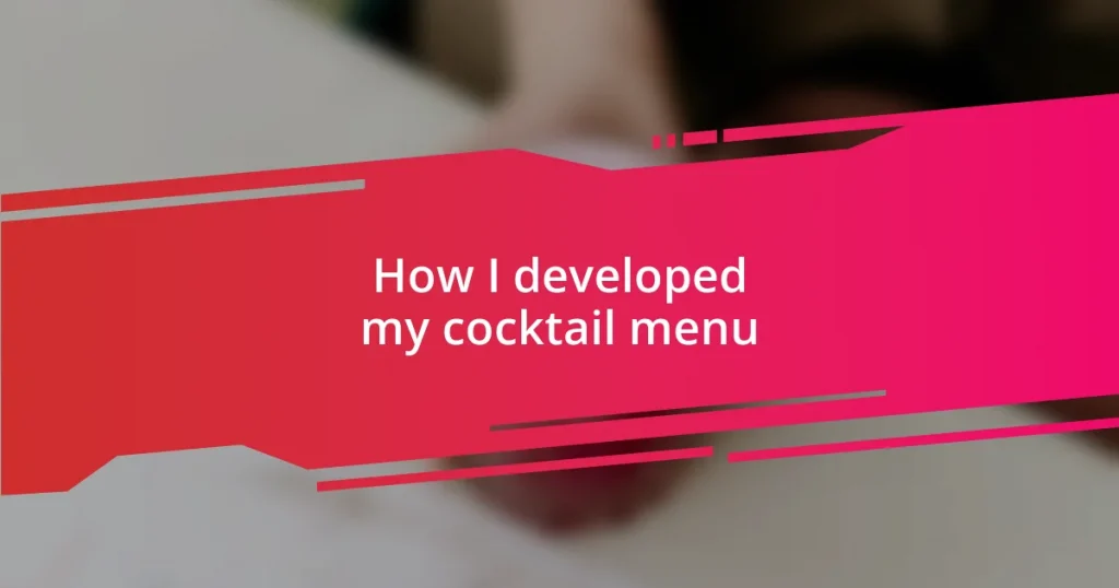 How I developed my cocktail menu