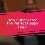 How I Discovered the Perfect Happy Hour