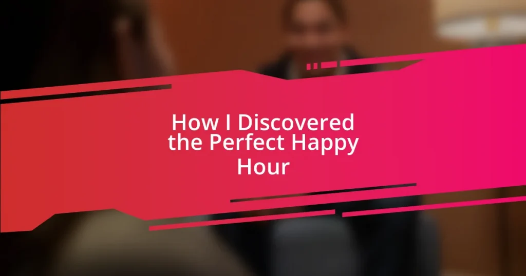 How I Discovered the Perfect Happy Hour