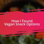 How I Found Vegan Snack Options