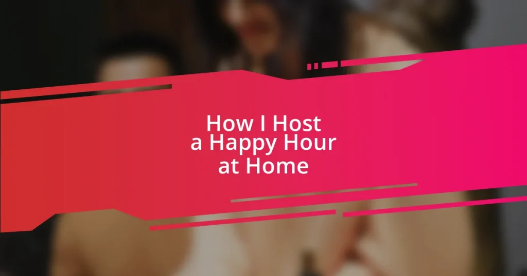 How I Host a Happy Hour at Home