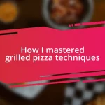 How I mastered grilled pizza techniques