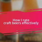 How I rate craft beers effectively