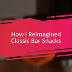 How I Reimagined Classic Bar Snacks