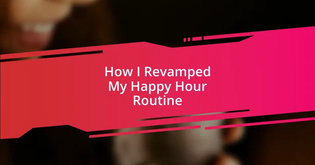 How I Revamped My Happy Hour Routine