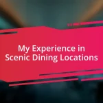 My Experience in Scenic Dining Locations