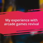 My experience with arcade games revival