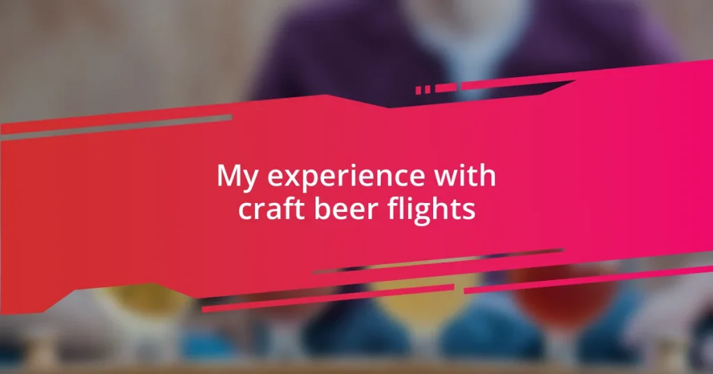 My experience with craft beer flights