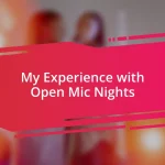 My Experience with Open Mic Nights