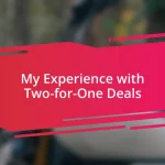 My Experience with Two-for-One Deals