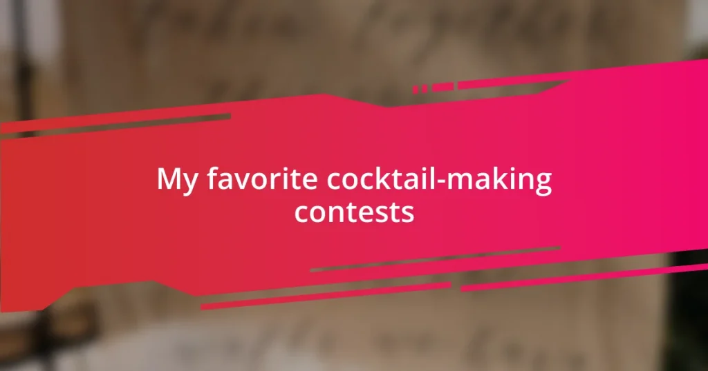 My favorite cocktail-making contests