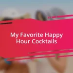 My Favorite Happy Hour Cocktails