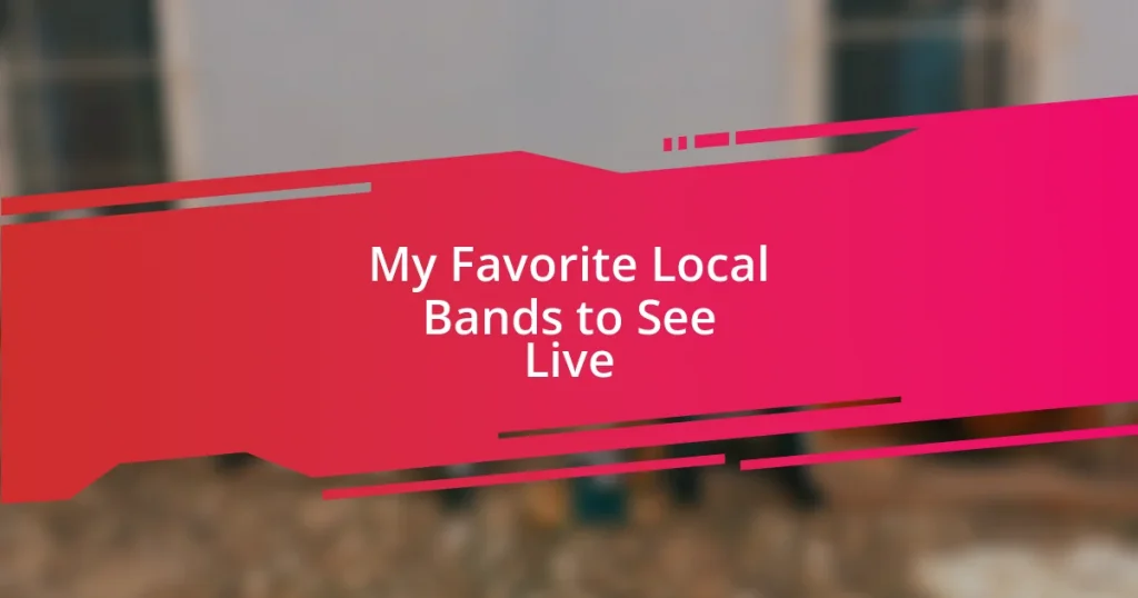 My Favorite Local Bands to See Live