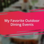 My Favorite Outdoor Dining Events