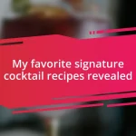 My favorite signature cocktail recipes revealed