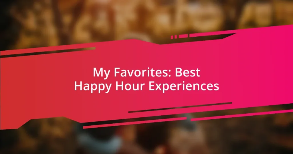 My Favorites: Best Happy Hour Experiences