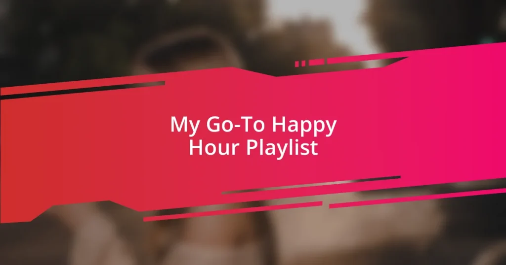 My Go-To Happy Hour Playlist