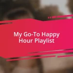 My Go-To Happy Hour Playlist