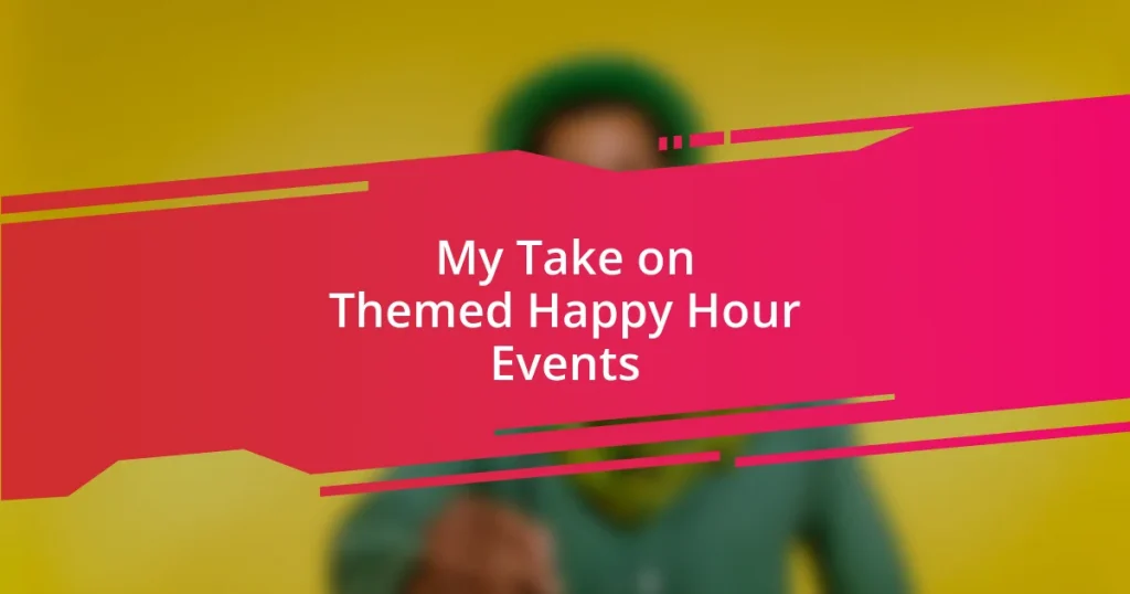 My Take on Themed Happy Hour Events