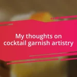 My thoughts on cocktail garnish artistry