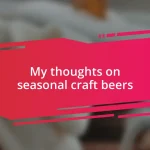 My thoughts on seasonal craft beers