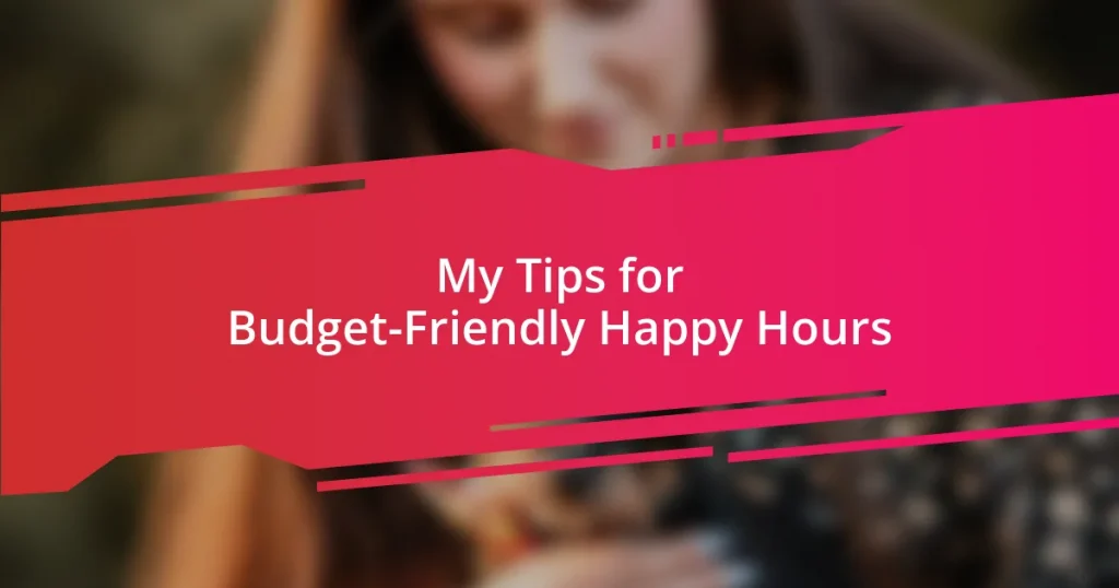 My Tips for Budget-Friendly Happy Hours