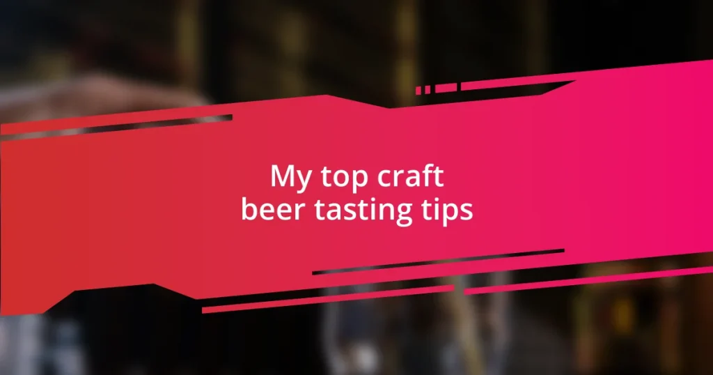 My top craft beer tasting tips