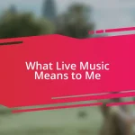 What Live Music Means to Me