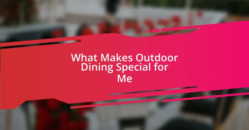 What Makes Outdoor Dining Special for Me