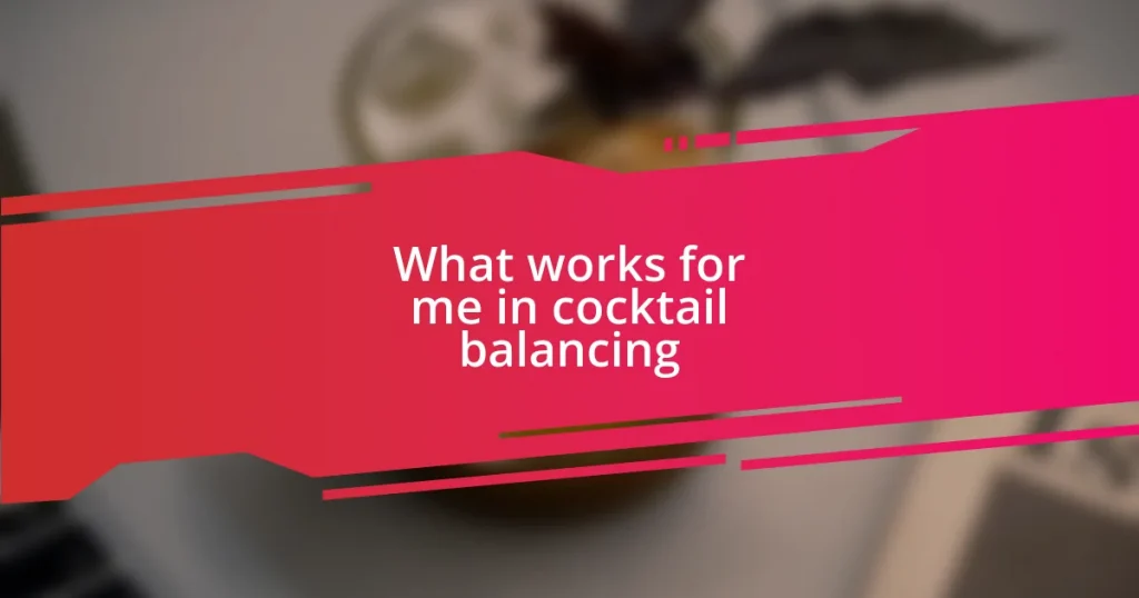 What works for me in cocktail balancing