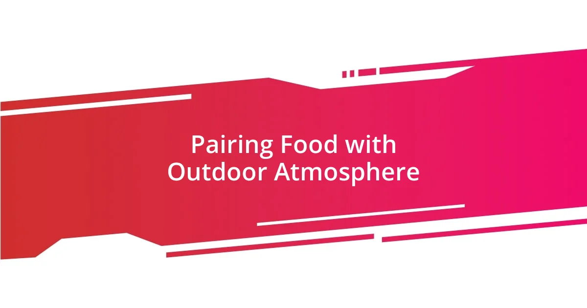 Pairing Food with Outdoor Atmosphere