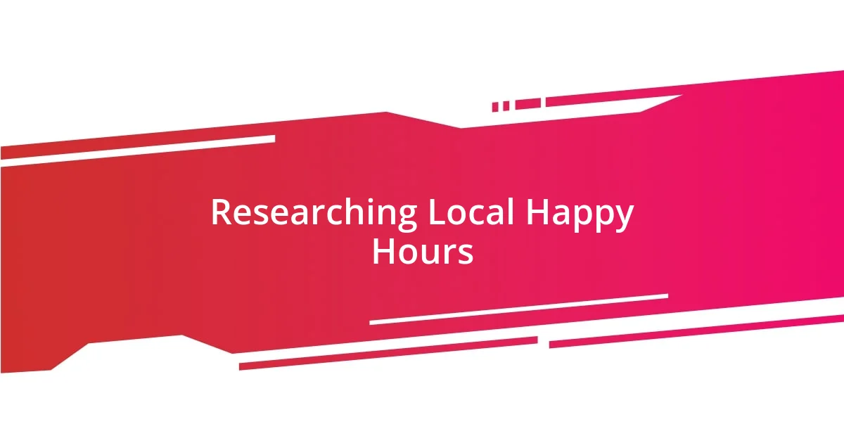 Researching Local Happy Hours