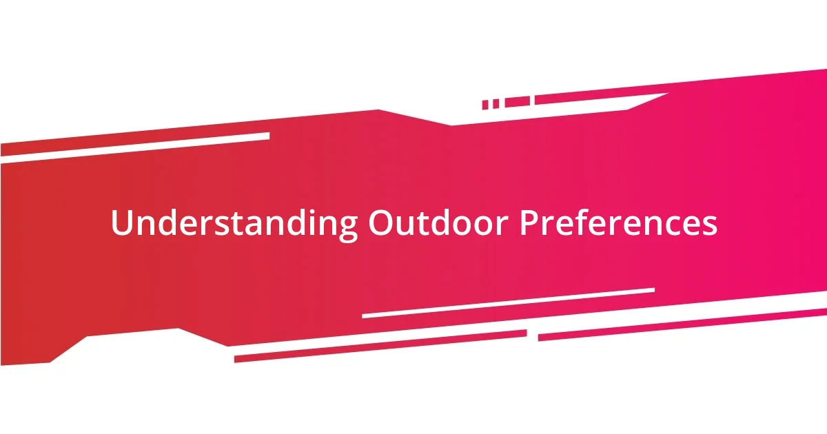 Understanding Outdoor Preferences